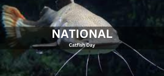 National Catfish Day [राष्ट्रीय कैटफ़िश दिवस]